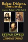 Balzac, Dickens, Dostoevsky : Master Builders of the Spirit - Book
