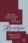 Bridges : Psychic Structures, Functions, and Processes - Book