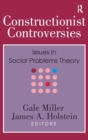 Constructionist Controversies : Issues in Social Problems Theory - Book