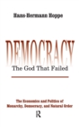 Democracy – The God That Failed : The Economics and Politics of Monarchy, Democracy and Natural Order - Book