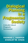 Dialogical Planning in a Fragmented Society : Critically Liberal, Pragmatic, Incremental - Book