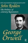 George Orwell : The Politics of Literary Reputation - Book