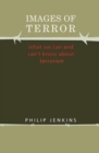 Images of Terror : What We Can and Can't Know about Terrorism - Book