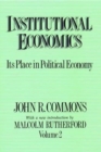 Institutional Economics : Its Place in Political Economy, Volume 2 - Book