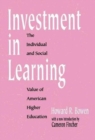 Investment in Learning : The Individual and Social Value of American Higher Education - Book