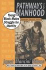 Pathways to Manhood : Young Black Males Struggle for Identity - Book