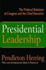 Presidential Leadership : The Political Relations of Congress and the Chief Executive - Book