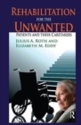 Rehabilitation for the Unwanted : Patients and Their Caretakers - Book
