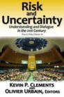 Risk and Uncertainty : Understanding and Dialogue in the 21st Century - Book