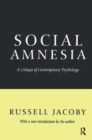 Social Amnesia : A Critique of Contemporary Psychology - Book