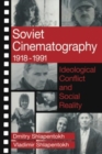 Soviet Cinematography, 1918-1991 : Ideological Conflict and Social Reality - Book
