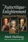 The Autocritique of Enlightenment : Rousseau and the Philosophes - Book