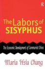 The Labors of Sisyphus : Economic Development of Communist China - Book