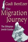 The Migration Journey : The Ethiopian Jewish Exodus - Book
