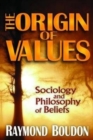 The Origin of Values : Reprint Edition: Sociology and Philosophy of Beliefs - Book