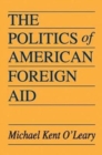 The Politics of American Foreign Aid - Book