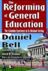 The Reforming of General Education : The Columbia Experience in Its National Setting - Book