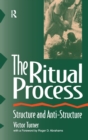 The Ritual Process : Structure and Anti-Structure - Book