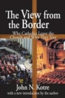 The View from the Border : Why Catholics Leave the Church and Why They Stay - Book