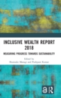 Inclusive Wealth Report 2018 : Measuring Progress Towards Sustainability - Book