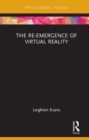 The Re-Emergence of Virtual Reality - Book