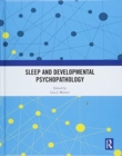 Sleep and Developmental Psychopathology - Book