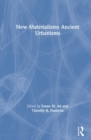 New Materialisms Ancient Urbanisms - Book