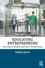 Educating Entrepreneurs : Innovative Models and New Perspectives - Book