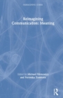 Reimagining Communication: Meaning - Book