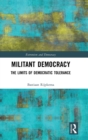Militant Democracy : The Limits of Democratic Tolerance - Book