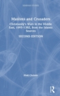 Muslims and Crusaders : Christianity’s Wars in the Middle East, 1095–1382, from the Islamic Sources - Book