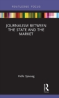 Journalism Between the State and the Market - Book