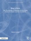 Beep to Boom : The Development of Advanced Runtime Sound Systems for Games and Extended Reality - Book