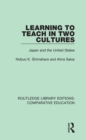 Learning to Teach in Two Cultures : Japan and the United States - Book