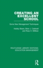 Creating an Excellent School : Some New Management Techniques - Book