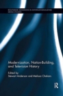 Modernization, Nation-Building, and Television History - Book