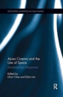Asian Cinema and the Use of Space : Interdisciplinary Perspectives - Book