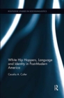 White Hip Hoppers, Language and Identity in Post-Modern America - Book