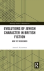 Evolutions of Jewish Character in British Fiction : Nor Yet Redeemed - Book