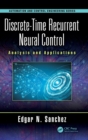Discrete-Time Recurrent Neural Control : Analysis and Applications - Book