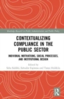 Contextualizing Compliance in the Public Sector : Individual Motivations, Social Processes, and Institutional Design - Book
