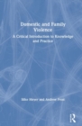 Domestic and Family Violence : A Critical Introduction to Knowledge and Practice - Book