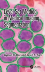 Level Set Method in Medical Imaging Segmentation - Book
