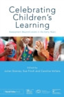 Celebrating Children’s Learning : Assessment Beyond Levels in the Early Years - Book