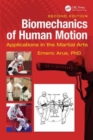 Biomechanics of Human Motion : Applications in the Martial Arts, Second Edition - Book