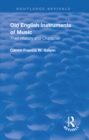 Revival: Old English Instruments of Music (1910) : Their History and Character - Book