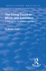 Revival: The Living Touch in Music and Education (1926) : A Manual for Musicians and Others - Book