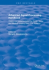 Advanced Signal Processing Handbook : Theory and Implementation for Radar, Sonar, and Medical Imaging Real Time Systems - Book