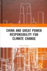 China and Great Power Responsibility for Climate Change - Book