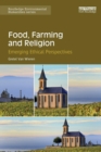 Food, Farming And Religion : Emerging Ethical Perspectives - Book